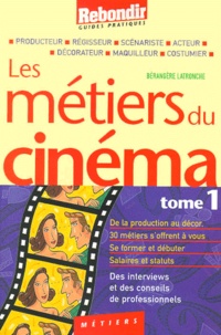 Bérangère Latronche - Les Metiers Du Cinema. Tome 1.