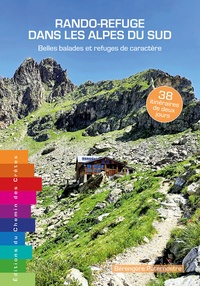 Bérangère Paternostre - Rando-refuge dans les Alpes du sud - Belles balades et refuges de caractère - 38 itinéraires de deux jours.