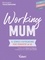 Working mum. 10 séances d'autocoaching pour réinventer sa vie