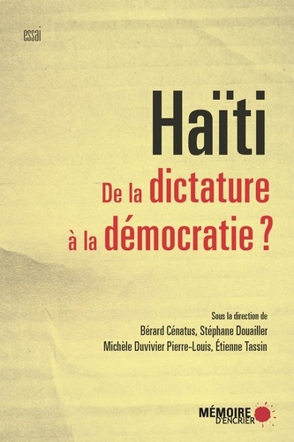 Bérard Cénatus et Stéphane Douailler - Haïti - De la dictature à la démocratie ?.