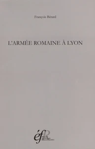 L'armée romaine à Lyon