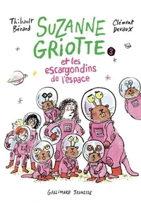 Suzanne Griotte et les escargondins de l'espace