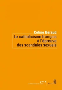 Le catholicisme français à l'épreuve des scandales sexuels