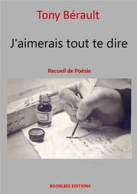 J'aimerais tout te dire