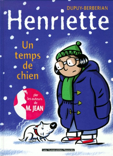  Berbérian et  Dupuy - Henriette Tome 2 : Un temps de chien.