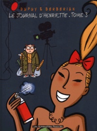  Berbérian et  Dupuy - Le journal d'Henriette - Tome 3.