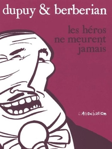  Berbérian et  Dupuy - Les Heros Ne Meurent Jamais.