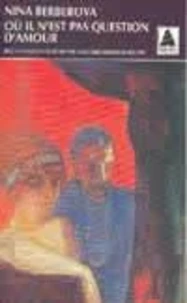 Ou Il N'Est Pas Question D'Amour Et Autres Recits