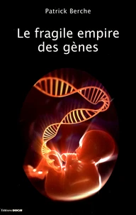 Le fragile empire des gènes
