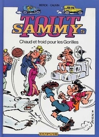  Berck et Raoul Cauvin - Tout Sammy Tome 5 : Chaud froid gorilles.
