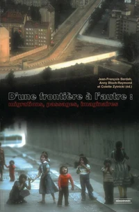 Dune frontière à lautre : migrations, passages, imaginaires