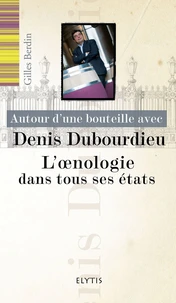Autour d'une bouteille avec Denis Dubourdieu