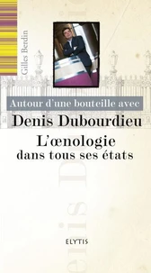 Autour d'une bouteille avec Denis Dubourdieu