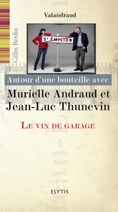 Autour d'une bouteille avec Murielle Andraud et Jean-Luc Thunevin