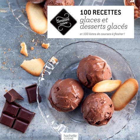 Bérengère Abraham et Alexandra Beauvais - 100 recettes de glaces.