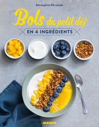 Bérengère Abraham et Fabrice Besse - Bols du petit déj' en 4 ingrédients.