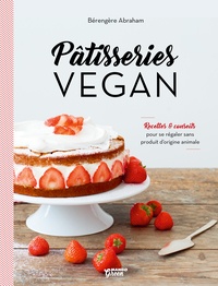 Bérengère Abraham - Pâtisseries vegan.