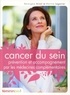Bérengère Arnal et Martine Laganier - Cancer du sein - Prévention et accompagnement par les médecines complémentaires.