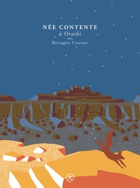 Livres en ligne téléchargement gratuit bg Née contente à Oraibi (French Edition) RTF MOBI 9782370551016