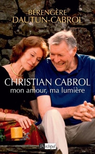 Christian Cabrol, mon amour, ma lumière. Mémoires