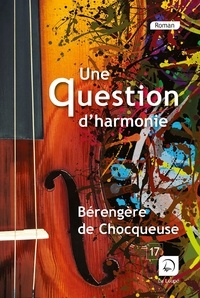 Bérengère de Chocqueuse - Une question d'harmonie.