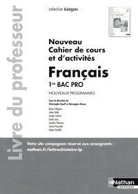 Bérengère Dreux et Christophe Gueff - Français 1re Bac Pro Nouveau cahier de cours et d'activités Dialogues - Livre du professeur.