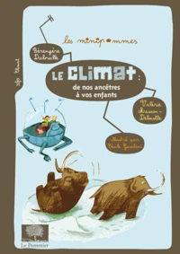 Le climat : de nos ancêtres à vos enfants
