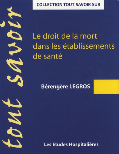 Bérengère Legros - Le droit de la mort dans les établissements de santé.