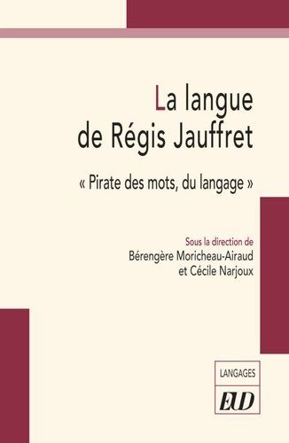 La langue de Régis Jauffret. "Pirate des mots, du langage"