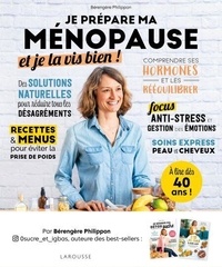 Bérengère Philippon - Je prépare ma ménopause et je la vis bien !.
