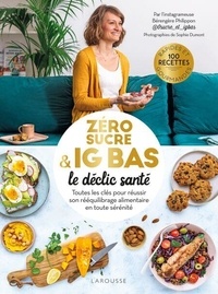 Bérengère Philippon - Zéro sucre &amp; IG bas, le déclic santé.