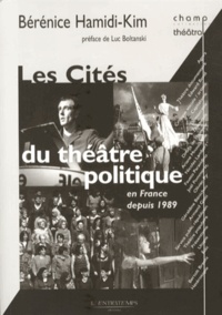 Bérénice Hamidi-Kim - Les Cités du théâtre politique en France depuis 1989.
