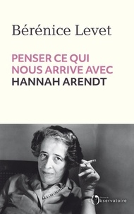 Téléchargez des livres gratuits pour ipod Penser ce qui nous arrive avec Hannah Arendt