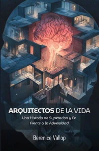 Arquitectos de la Vida: Una Historia de Superación y Fe Frente a la Adversidad