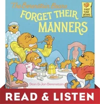 The Berenstain Bears Forget Their Manners: Read &amp; Listen Edition