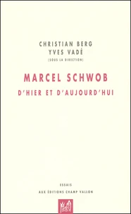 Marcel Schwob, D'Hier Et D'Aujourd'Hui