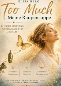 Die "Too Much" - Reihe - Meine Raupensuppe