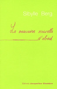 La Mauvaise Nouvelle D'Abord. Des Histoires D'Hommes