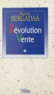 Revolution Vente. Enquete Sur Un Changement Organisationnel Majeur