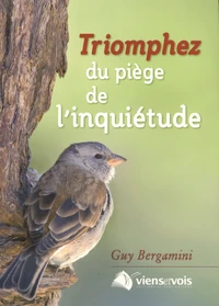Triomphez du piège de l'inquiétude