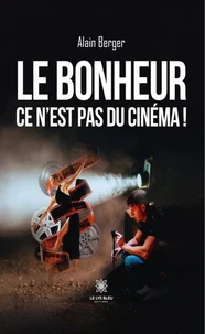 Le bonheur ce n'est pas du cinéma !