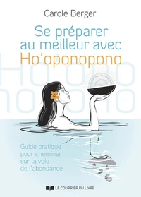Se préparer au meilleur avec Ho oponopono