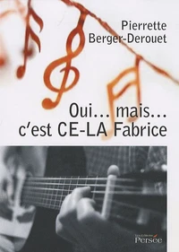 Oui... mais... c'est CE-LA Fabrice