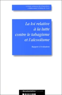 La Loi Relative A La Lutte Contre Le Tabagisme Et L'Alcoolisme. Rapport D'Evaluation