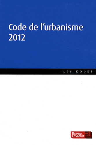  Berger-Levrault - Code de l'urbanisme 2012.