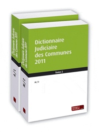  Berger-Levrault - Dictionnaire judiciaire des communes 2011 - Tome 1 et 2.
