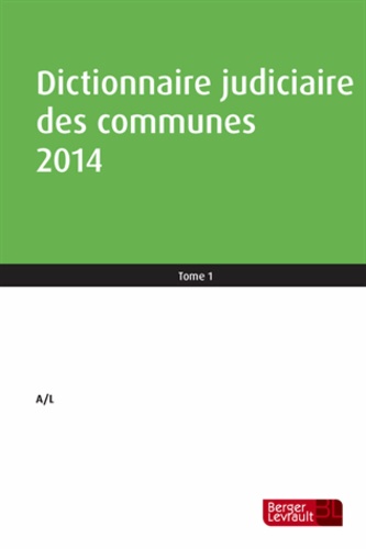  Berger-Levrault - Dictionnaire judiciaire des communes 2014 - Coffret 2 volumes.