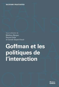Goffman et les politiques de l'interaction