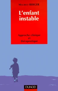L'Enfant Instable. Approche Clinique Et Therapeutique
