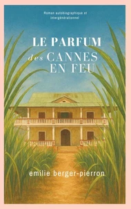 Le Parfum des cannes en feu